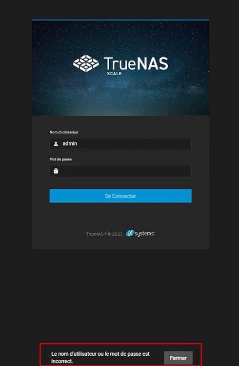 TrueNAS erreur de connexion : Le nom d'utilisateur ou le mot de passe est incorrect